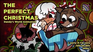 ★ THE PERFECT CHRISTMAS [ FULL ANIMATION ] // Dandy's World