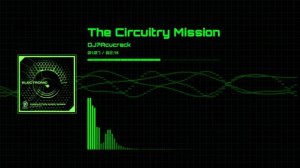 The Circuitry Mission | DJ? Acucrack