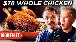 Целая курица за 20 долларов против целой курицы за 78 долларов | Worth It