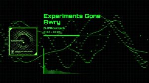 Experiments Gone Awry | DJ? Acucrack
