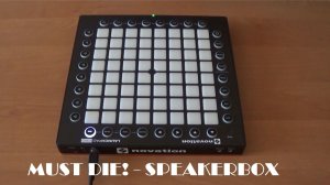 MUST DIE! - SPEAKERBOX | Launchpad PRO Cover