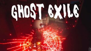 Игровой стрим - Ghost Exile - Изгнание призраков!