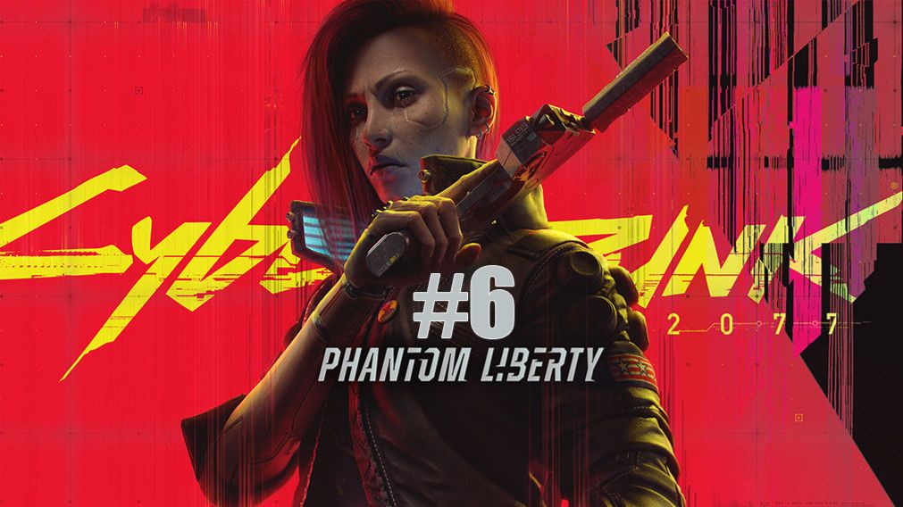 Cyberpunk 2077 Phantom Liberty часть 6