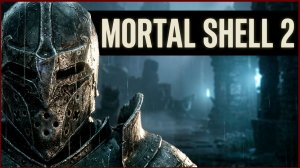 Mortal Shell 2 — Интенсивное прохождение демки без комментариев | Мрак, хардкор и эпичные битвы