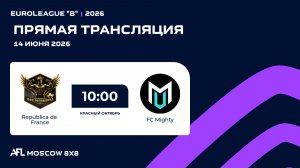 AFL26. Euroleague «B». Day 6. Republica de France - FC Mighty