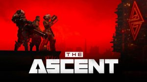 ▶️ The Ascent™ 🔞 #1