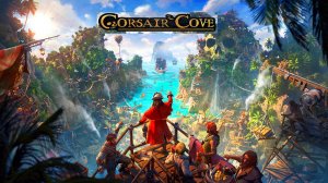 CORSAIR COVE | НОВАЯ КРУТАЯ СТРАТЕГИЯ ПРО ПИРАТОВ | ПЬЯНЫЙ ПИРАТ - ДОВОЛЬНЫЙ ЖИТЕЛЬ