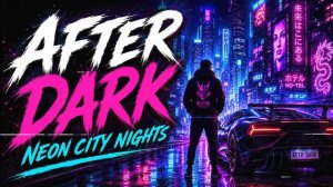 After Dark - Neon City Nights