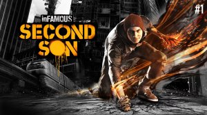 Прохождение Infamous: Second Son (Второй сын)  — Часть 1 (PS4 Time в 2026)