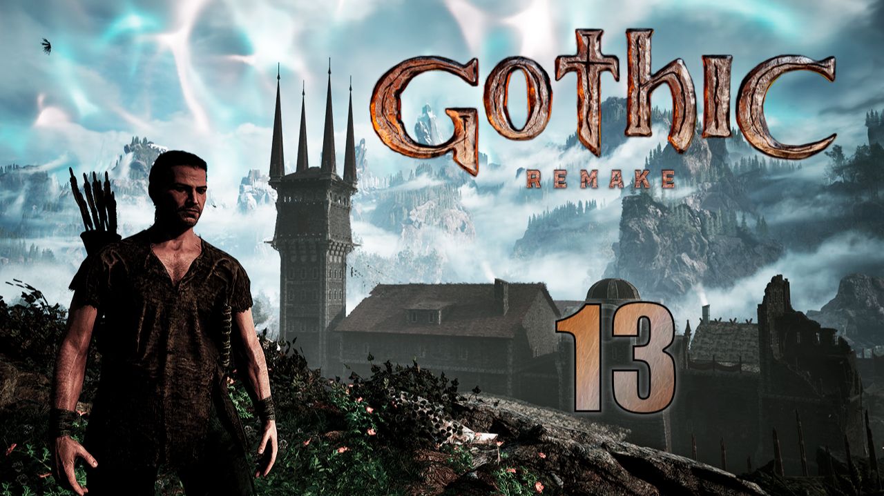 Gothic 1 Remake | Прохождение на стриме: 13.