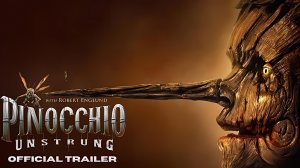 Пиноккио: Раскрепощённый (Трейлер 2026)