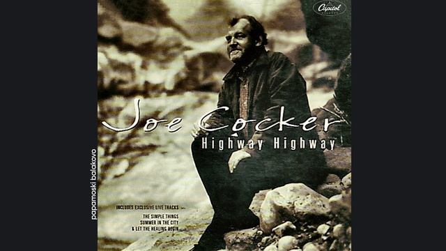 Joe Cocker - Highway Highway, 1994 Highway Highway (papamoski balakovo)