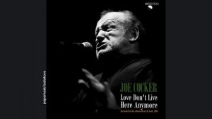Joe Cocker - Love Don`t Live Here Anymore, 2004 Heart & Soul (papamoski balakovo)