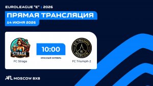 AFL26 EUROLEAGUE «E» FC Straga - FC Triumph-2, 6 round