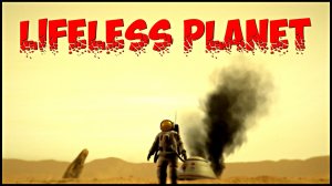 ИЗ АРХИВОВ КГБ И NASA! ⚡️ Lifeless Planet Premier Edition