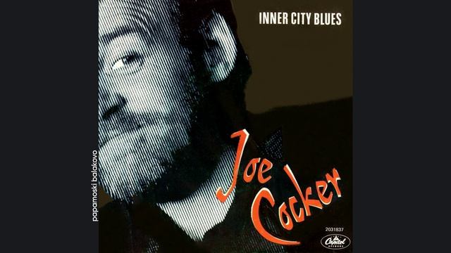 Joe Cocker - Inner City Blues, 1989 Inner City Blues (papamoski balakovo)