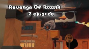 Revenge Of Rostik 2 episode