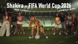 Shakira - FIFA World Cup 2026 Официальный гимн. Песня Чемпионата мира по футболу 2026