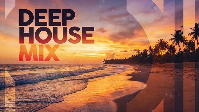 DEEP HOUSE - SUMMER MIX 2026
