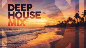 DEEP HOUSE - SUMMER MIX 2026