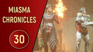 MIASMA CHRONICLES - ЧАСТЬ 30 - ТУРНИР