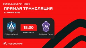 AFL26. Euroleague «B». Day 6. FC Atmosphere-2 - Reddy’s de France