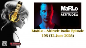 MaRLo - Altitude Radio Episode 195 (12 June 2026)