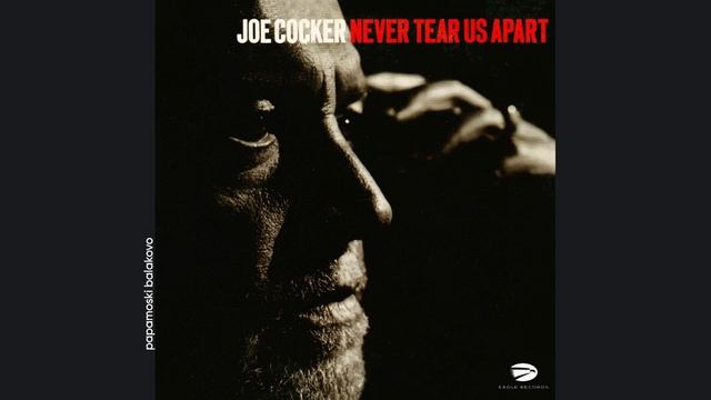 Joe Cocker - Never Tear Us Apart, 2002 Never Tear Us Apart (papamoski balakovo)