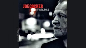 Joe Cocker - Don`t Let Me Be Lonely, 2004 Heart & Soul (papamoski balakovo)