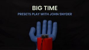 Chase Bliss Big Time: Presets Play with John Snyder