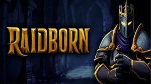 Raidborn - 10 | УПОРНО ГРИНДИМ