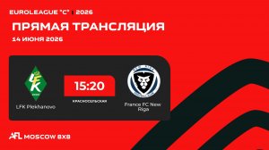 AFL26. Euroleague «C». Day 6. LFK Plekhanovo - France FC New Riga