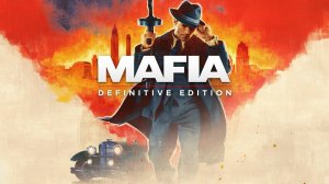 Mafia: Definitive Edition ➤ПЕРВЫЙ ЗАПУСК ➤ ◉ ПОЛНОЕ ПРОХОЖДЕНИЕ #1
