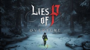 Lies of P Overture #3