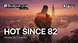 Hot Since 82 - Live @ Horizon 22 Лондон[11.06.2026]