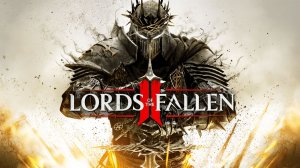Lords of the Fallen 2 | Игровой процесс