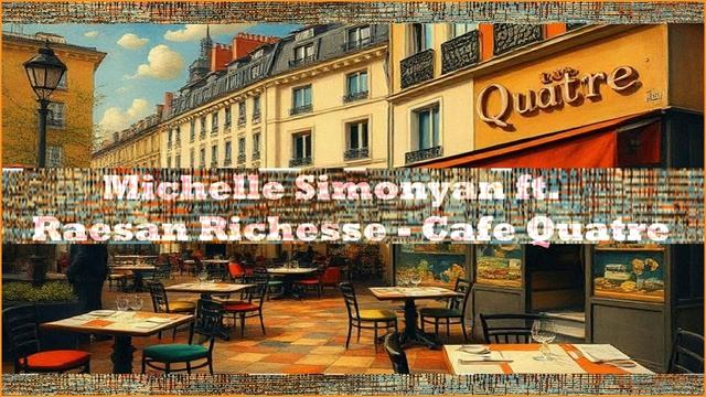 Michelle Simonyan ft. Raesan Richesse - Cafe Quatre