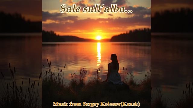 Sale Sull’alba... 2(Music From Sergey Kolosov)