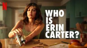 Кто такая Эрин Картер? (2023) - 5 серия / Who Is Erin Carter?