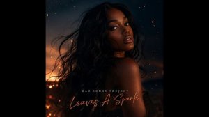 Bad Songs Project - Leaves A Spark (Afro House)