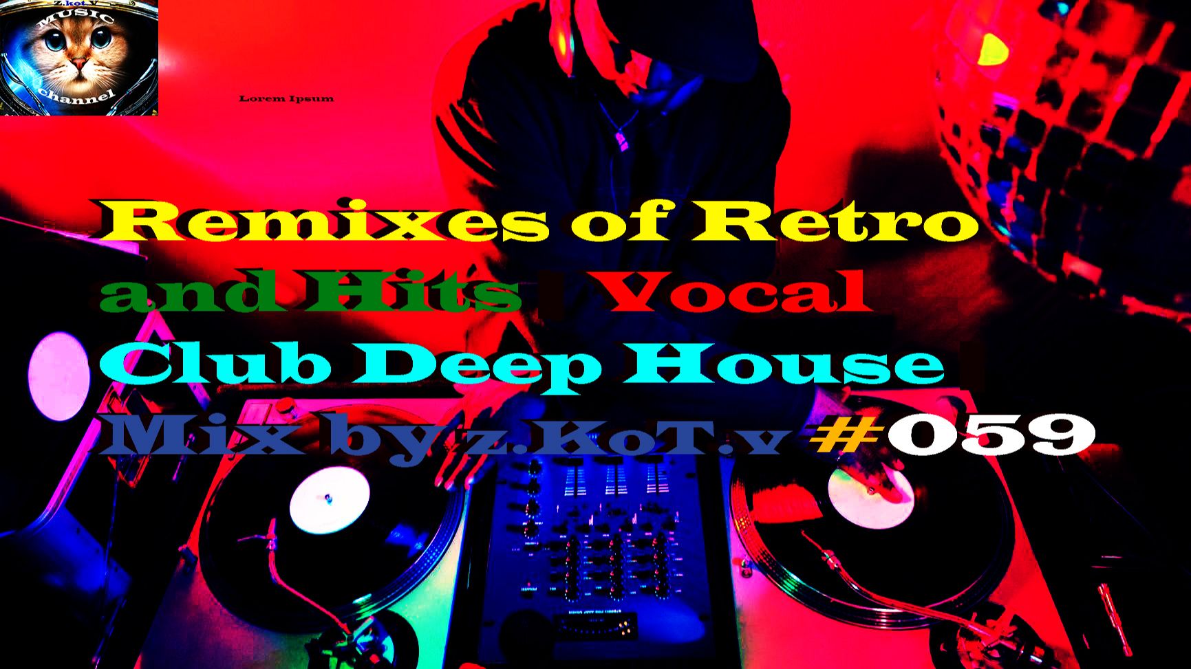 Remixes of Retro and Hits | Vocal Club Deep House | Mix by z.KoT.v #059