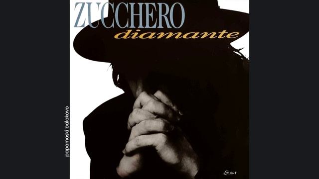 Zucchero - Diamante, 1990 Diamante (papamoski balakovo)