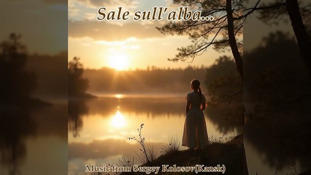 Sale Sull’alba...(Music From Sergey Kolosov)