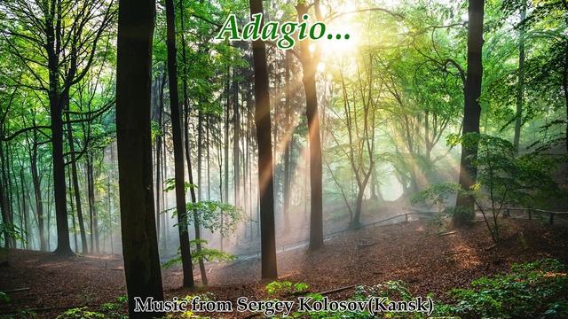 Adagio...(Music From Sergey Kolosov)