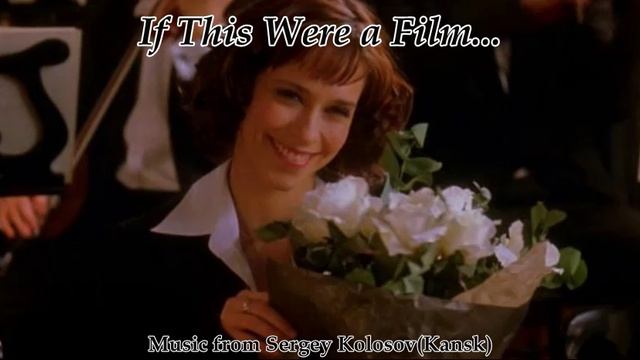 If This Were A Film...(Music From Sergey Kolosov)