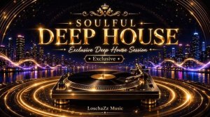 Soulful Pop Deep House Relax Mix 2026 ｜ Exclusive Smooth Lounge Session