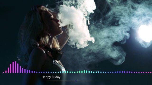 Дым,дым - Happy Friday