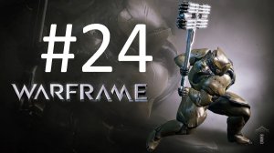 #24 Warframe