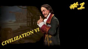 Sid Meier's Civilization 6  Российская Империя 1 серия