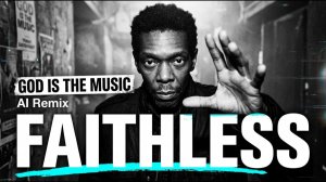 God Is the Music - Faithless Inspired 90s Electronica AI Mix